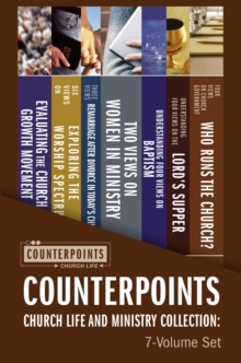Image for Counterpoints Church Life and Ministry Collection: 7-Volume Set : Resources for Understanding Controversial Issues in Church Life