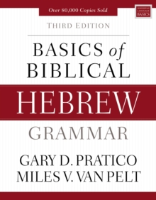 Basics of Biblical Hebrew Grammar: Third Edition