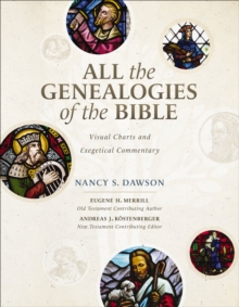 Image for All the Genealogies of the Bible : Visual Charts and Exegetical Commentary