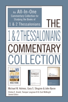 Image for The 1 and 2 Thessalonians Commentary Collection: An All-In-One Commentary Collection for Studying the Books of 1 and 2 Thessalonians
