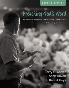 Image for Preaching God's word: a hands-on approach to preparing, developing, and delivering the sermon