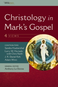 Image for Christology in Mark's Gospel: Four Views