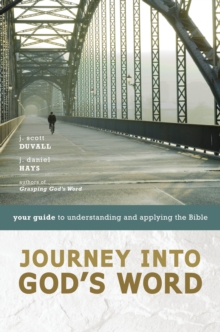 Image for Journey into God's word: your guide to understanding and applying the Bible
