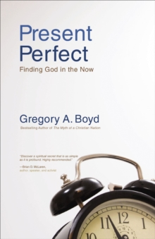 Image for Present perfect: discovering God's kingdom in the now