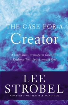 Image for Case for a Creator: A Journalist Investigates Scientific Evidence That Points Toward God