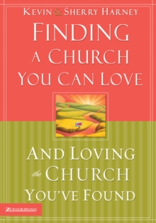 Image for Finding a church you can love and loving the church you've found