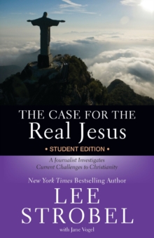 Image for The case for the real Jesus: a journalist investigates current challenges to Christianity