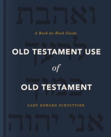 Old Testament Use of Old Testament: A Book-by-Book Guide