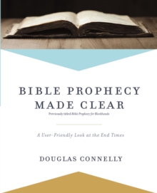 Image for Bible prophecy made clear  : a user-friendly look at the end times