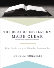Image for The book of Revelation made clear: a user-friendly look at the Bible's most complicated book