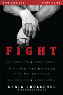 Image for Fight Study Guide: Winning the Battles That Matter Most