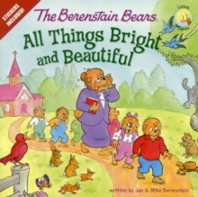Image for The Berenstain Bears: All Things Bright and Beautiful : Stickers Included!