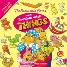 Image for The Berenstain Bears and the trouble with things