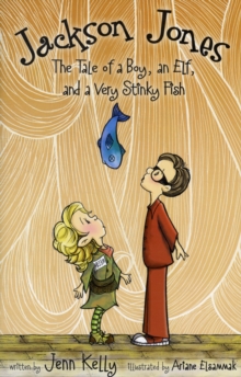 Image for Jackson Jones, Book 1 : The Tale of a Boy, an Elf, and a Very Stinky Fish