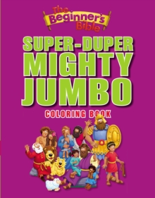 The Beginner’s Bible Super-Duper, Mighty, Jumbo Coloring Book