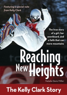 Image for Reaching new heights: the Kelly Clark story