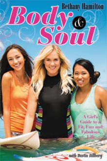 Image for Body and Soul : A Girl's Guide to a Fit, Fun and Fabulous Life