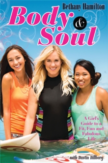 Image for Body and Soul: A Girl's Guide to a Fit, Fun and Fabulous Life