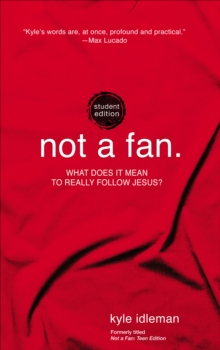 Image for Not a Fan Student Edition: What does it really mean to follow Jesus?