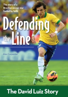 Image for Defending the Line: The David Luiz Story