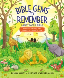 Image for Bible gems to remember illustrated Bible: 52 stories with easy Bible memory in 5 words or less
