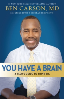 Image for You Have a Brain : A Teen's Guide to T.H.I.N.K. B.I.G.