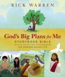 God’s Big Plans for Me Storybook Bible: Based on the New York Times Bestseller The Purpose Driven Life