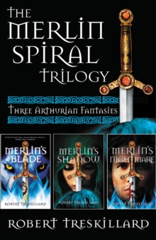 Image for Merlin Spiral Trilogy: Merlin's Blade, Merlin's Shadow, and Merlin's Nightmare