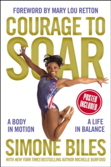 Image for Courage to Soar : A Body in Motion, A Life in Balance