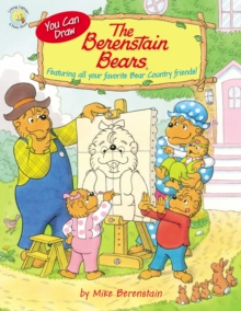 Image for You can draw The Berenstain Bears  : featuring all your favorite bear country friends!