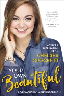 Image for Your own beautiful: advice & inspiration from Chelsea Crockett.