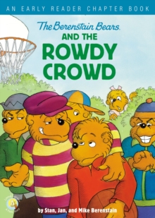 Image for The Berenstain Bears and the rowdy crowd