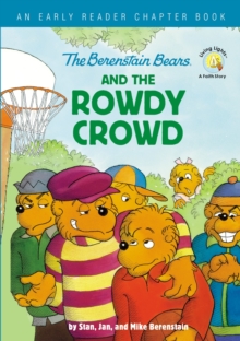 Image for The Berenstain Bears and the Rowdy Crowd : An Early Reader Chapter Book