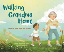 Image for Walking Grandma Home: A Story of Grief, Hope, and Healing