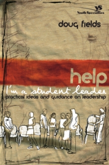 Image for Help! I'm a student leader!: practical ideas and guidance on leadership