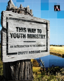 Image for This Way to Youth Ministry: An Introduction to the Adventure