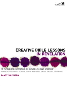 Image for Creative Bible lessons in Revelation: 12 futuristic sessions on never-ending worship