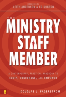 Image for The ministry staff member: a contemporary, practical handbook to equip, encourage, and empower