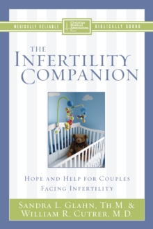 Image for The infertility companion: hope and help for couples facing infertility