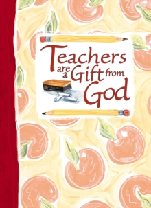 Image for Teachers Are a Gift from God Greeting Book.