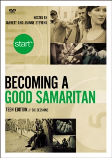 Image for Start Becoming a Good Samaritan Teen Edition Video Study : Six Sessions