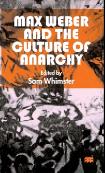 Max Weber and the Culture of Anarchy