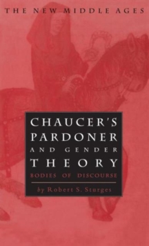 Image for Chaucer's Pardoner and Gender Theory : Bodies of Discourse