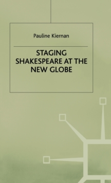 Staging Shakespeare at the New Globe