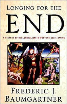Image for Longing for the end  : a history of millennialism in Western civilization