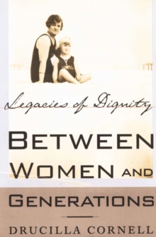 Image for Between women and generations  : legacies of dignity