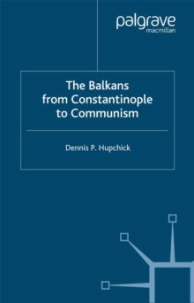 Image for The Balkans: from Constantinople to communism
