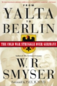 Image for From Yalta to Berlin: the Cold War struggle over Germany