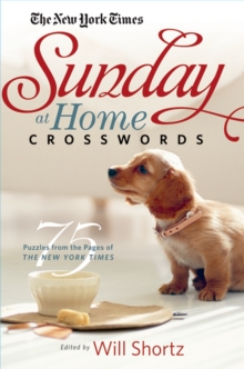 Image for The New York Times Sunday at Home Crosswords : 75 Puzzles from the Pages of the New York Times