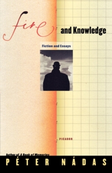 Image for Fire and Knowledge : Fiction and Essays